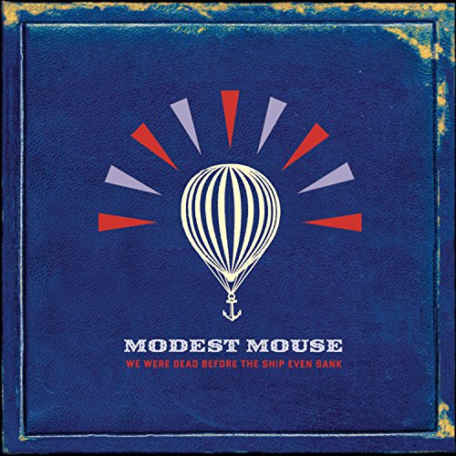 Modest Mouse We Were Dead Before The Ship Even Sank