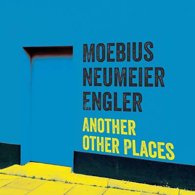 MOEBIUS/NEUMEIER/ENGLER Another Other Places