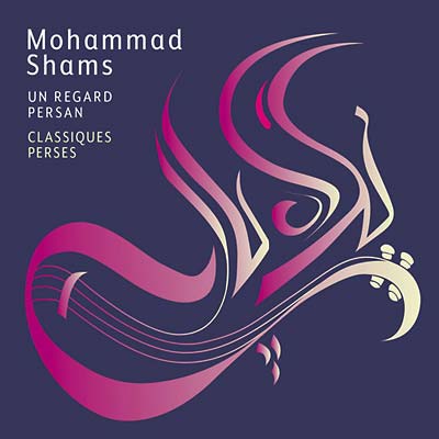 MOHAMMAD SHAMS Un Regard Persan - Classiques Perses