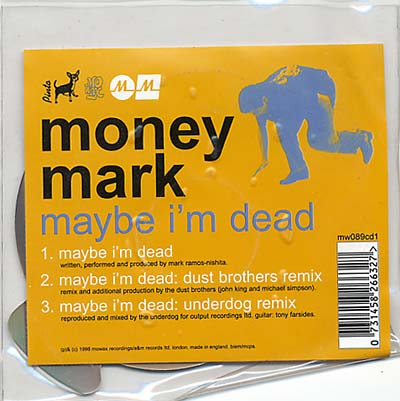 MONEY MARK Maybe I'm Dead
