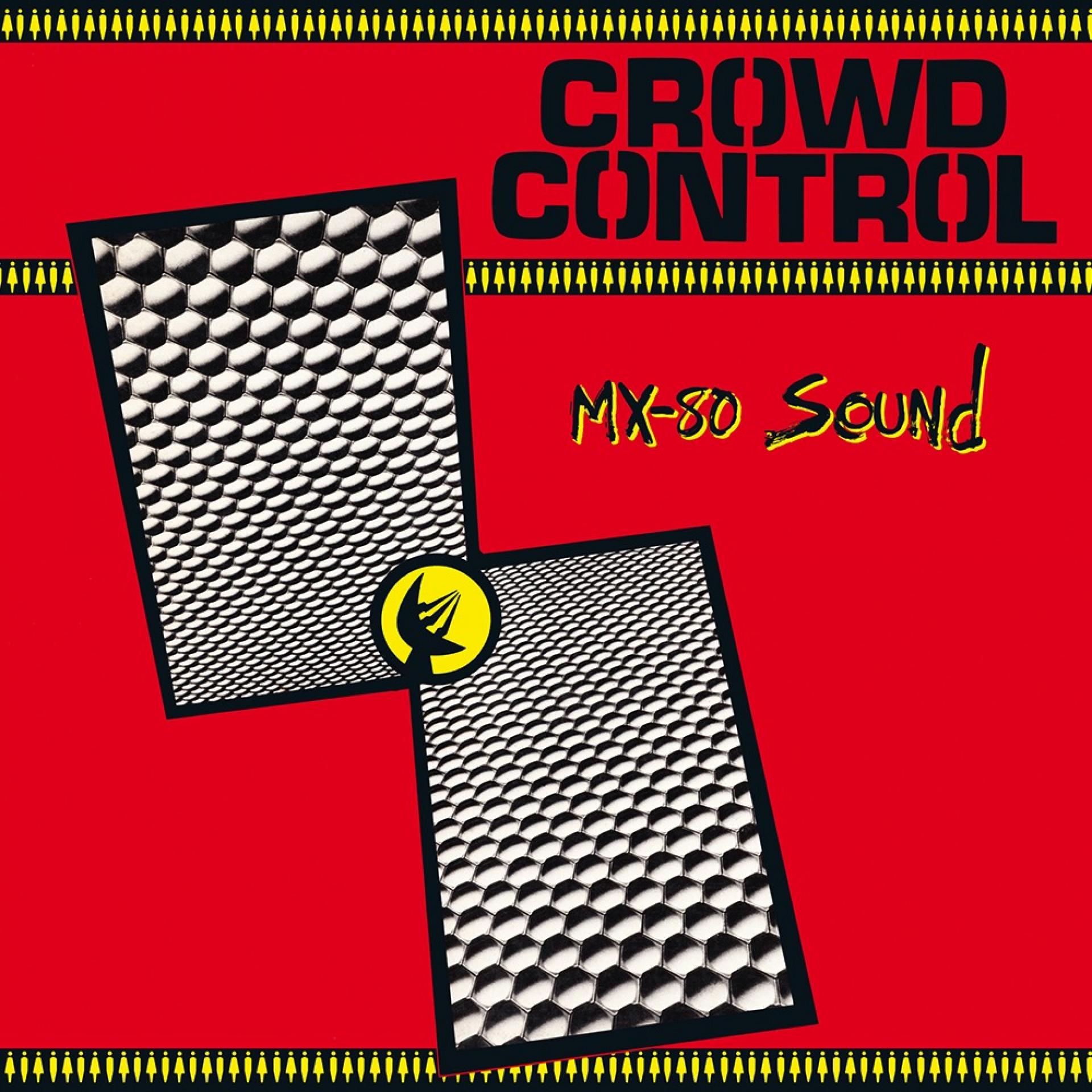 MX-80 SOUND Crowd Control