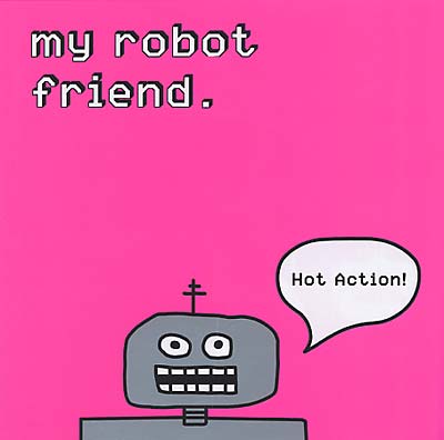 MY ROBOT FRIEND Hot Action