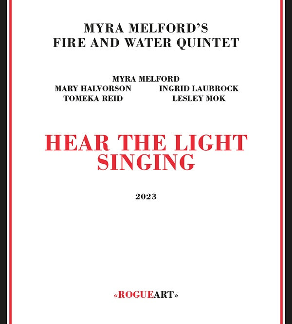 MYRA MELFORD'S FIRE AND WATER QUINTET Hear The Light Singing