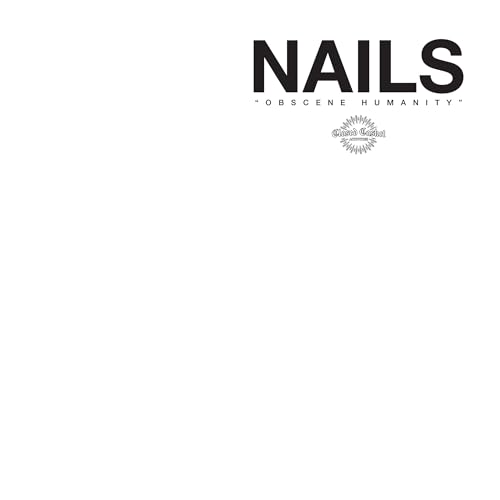 Nails Obscene Humanity