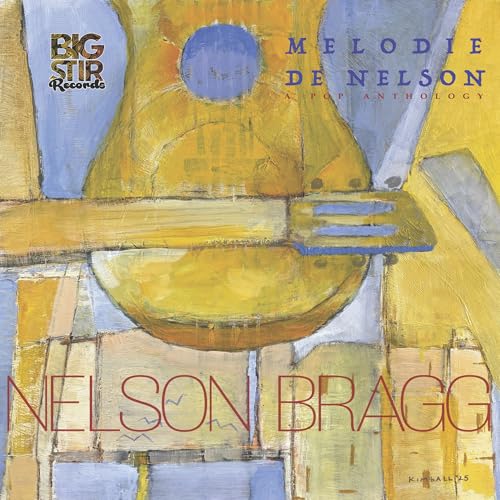 Nelson Bragg Melodie De Nelson: A Pop Anthology