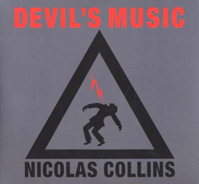 NICOLAS COLLINS Devil's Music