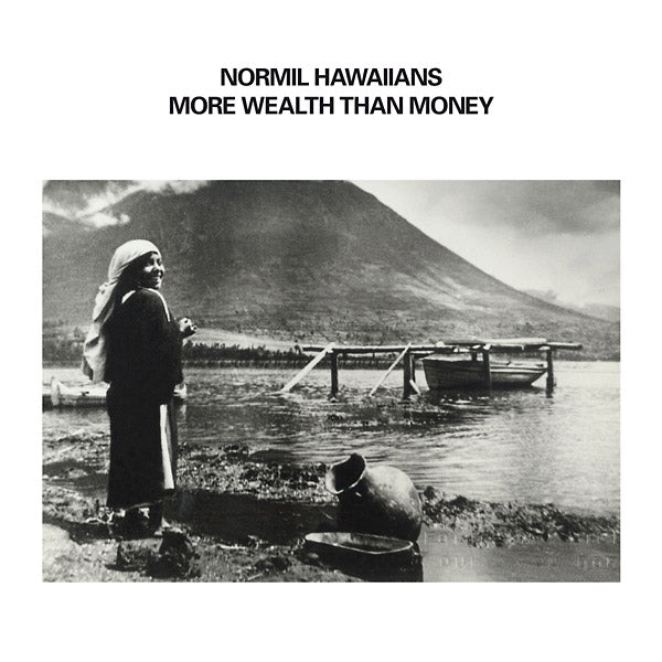 NORMIL HAWAIIANS More Wealth Than Money