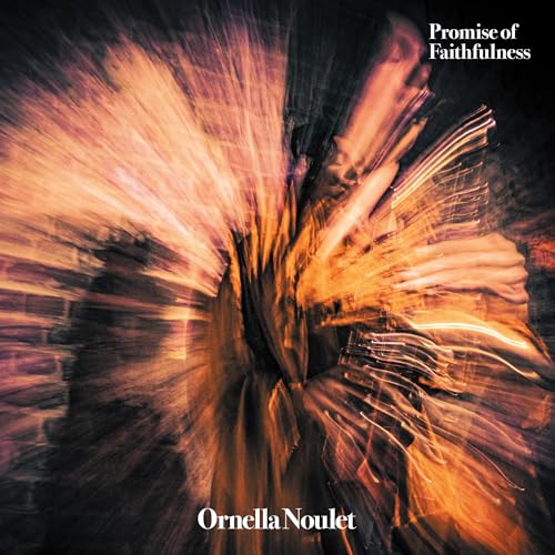 Noulet, Ornella Promise Of Faithfulness