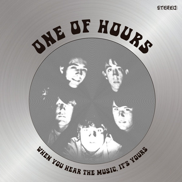 ONE OF HOURS When You Hear The Music, It's Yours