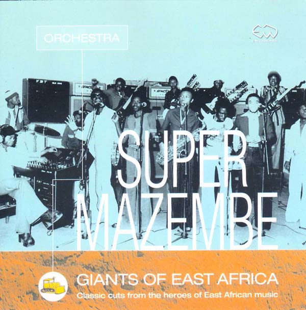 ORCHESTRA SUPER MAZEMBE Giants of East Africa