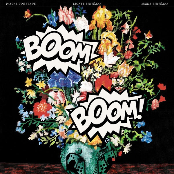 PASCAL COMELADE & THE LIMINANAS Boom Boom