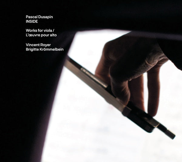 PASCAL DUSAPIN Inside / Works for Viola