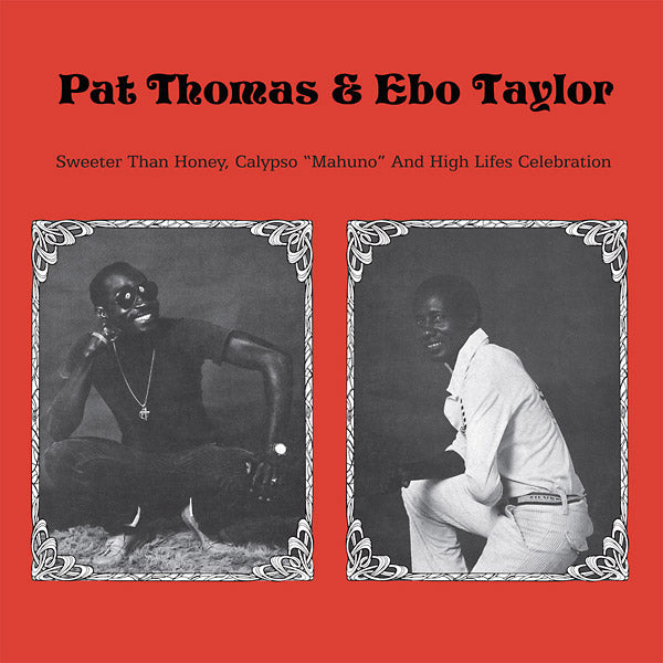 PAT THOMAS & EBO TAYLOR Sweeter Than Honey, Calypso "Mahuno" And High Lifes Celebration