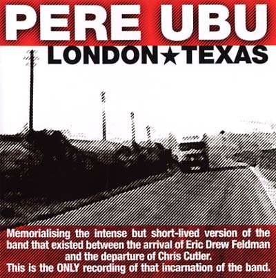 Pere Ubu London Texas