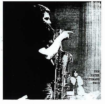 PETER BROTZMANN GROUP For Adolphe Sax