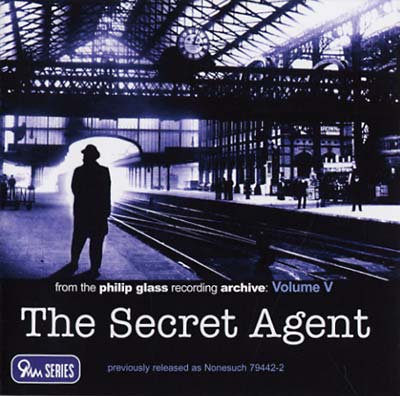 Philip Glass Volume V: The Secret Agent