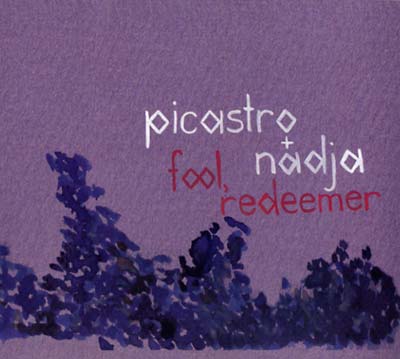 PICASTRO + NADJA Fool, Redeemer