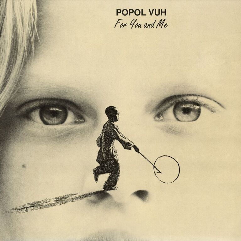 Popol Vuh For You And Me