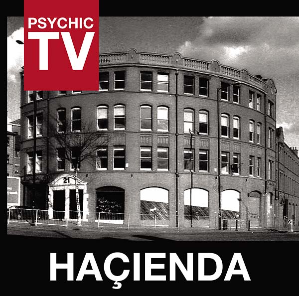 PSYCHIC TV Hacienda