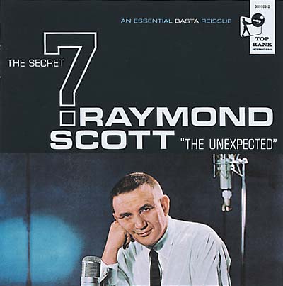 RAYMOND SCOTT & THE SECRET SEVEN The Unexpected