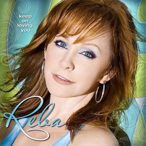 Reba McEntire Keep On Lovin' You