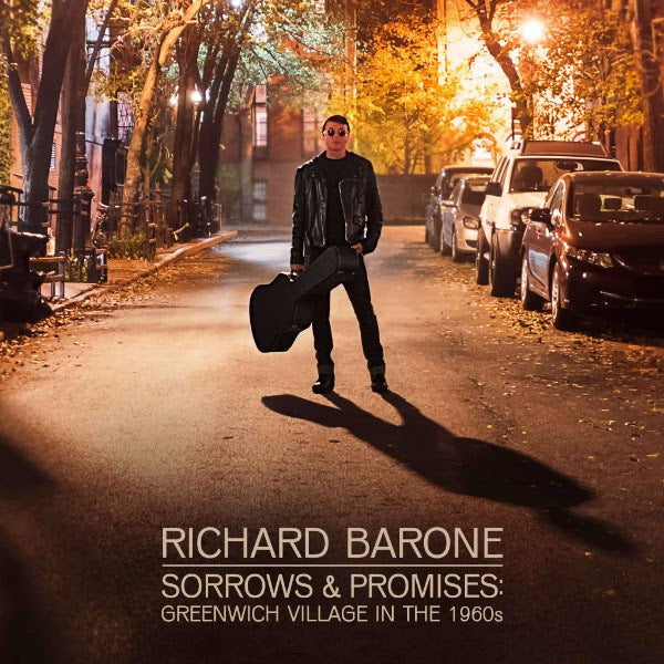 Richard Barone Sorrows & Promises: Greenwich Village In The 1960S