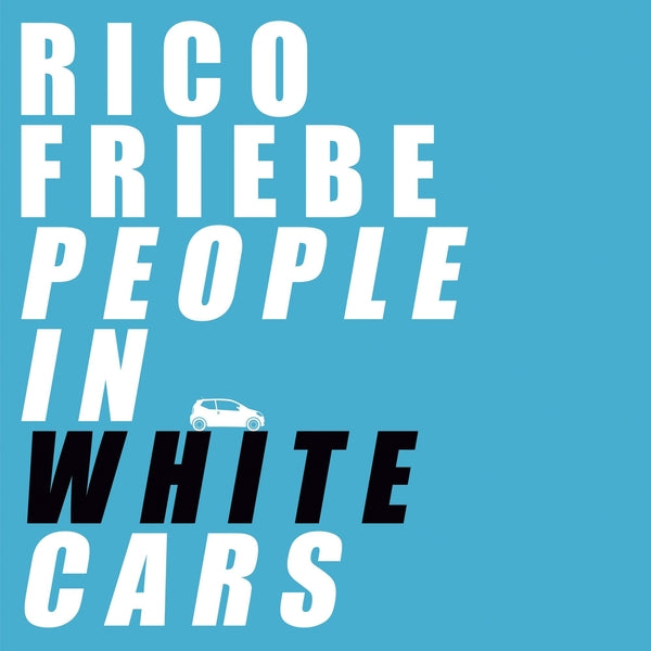 RICO FRIEBE People In White Cars