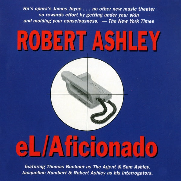 ROBERT ASHLEY eL/Aficionado