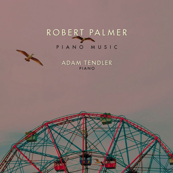 Robert Palmer Piano Music