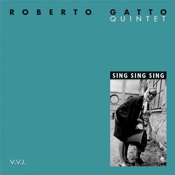ROBERTO GATTO QUINTET Sing Sing Sing
