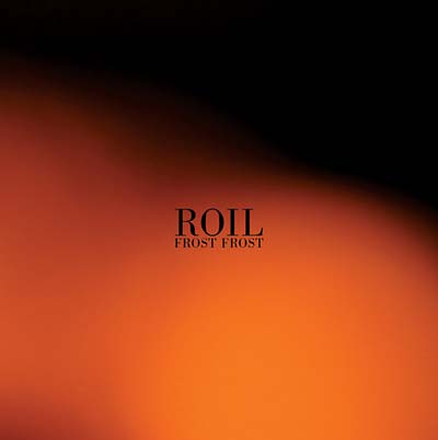 ROIL Frost Frost