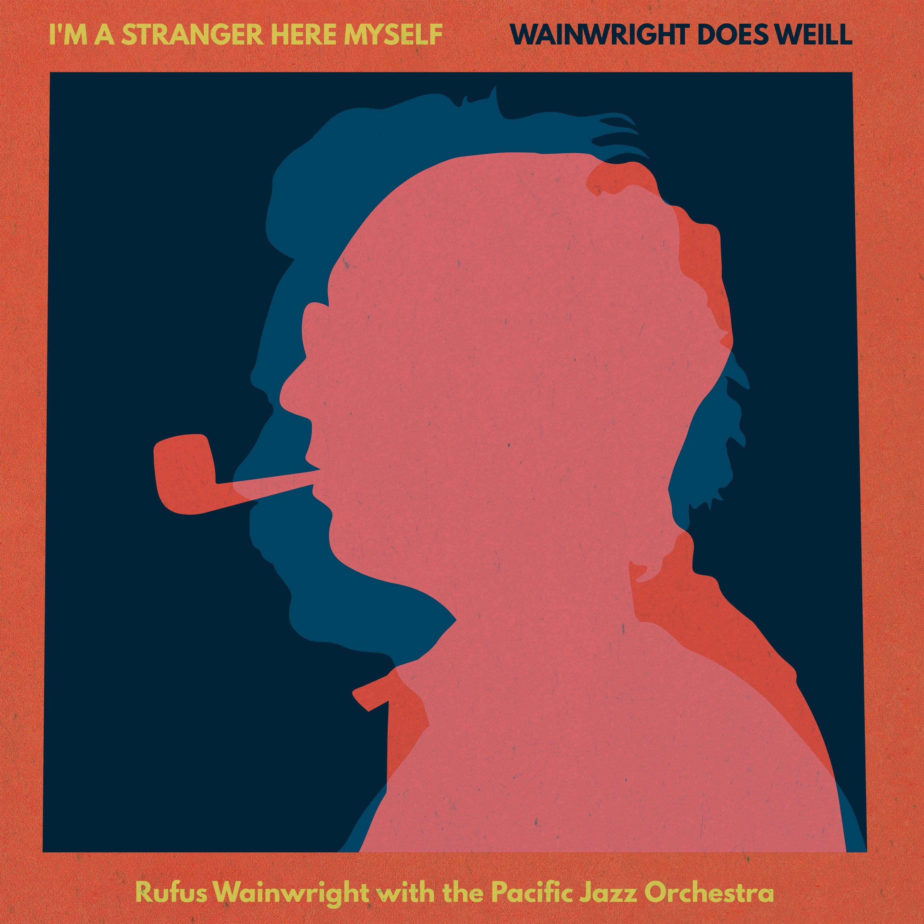 Rufus Wainwright I'M A Stranger Here Myself: Wainwright Does Weill - Rufus Wainwright With The Pacific Jazz Orchestra