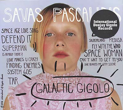SAVAS PASCALIDIS Galactic Gigolo