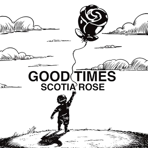 Scotia Rose Good Times