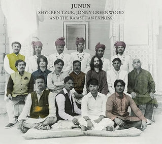 Shye Ben-Tzur / Jonny Greenwood / The Rajasthan Ex Junjun