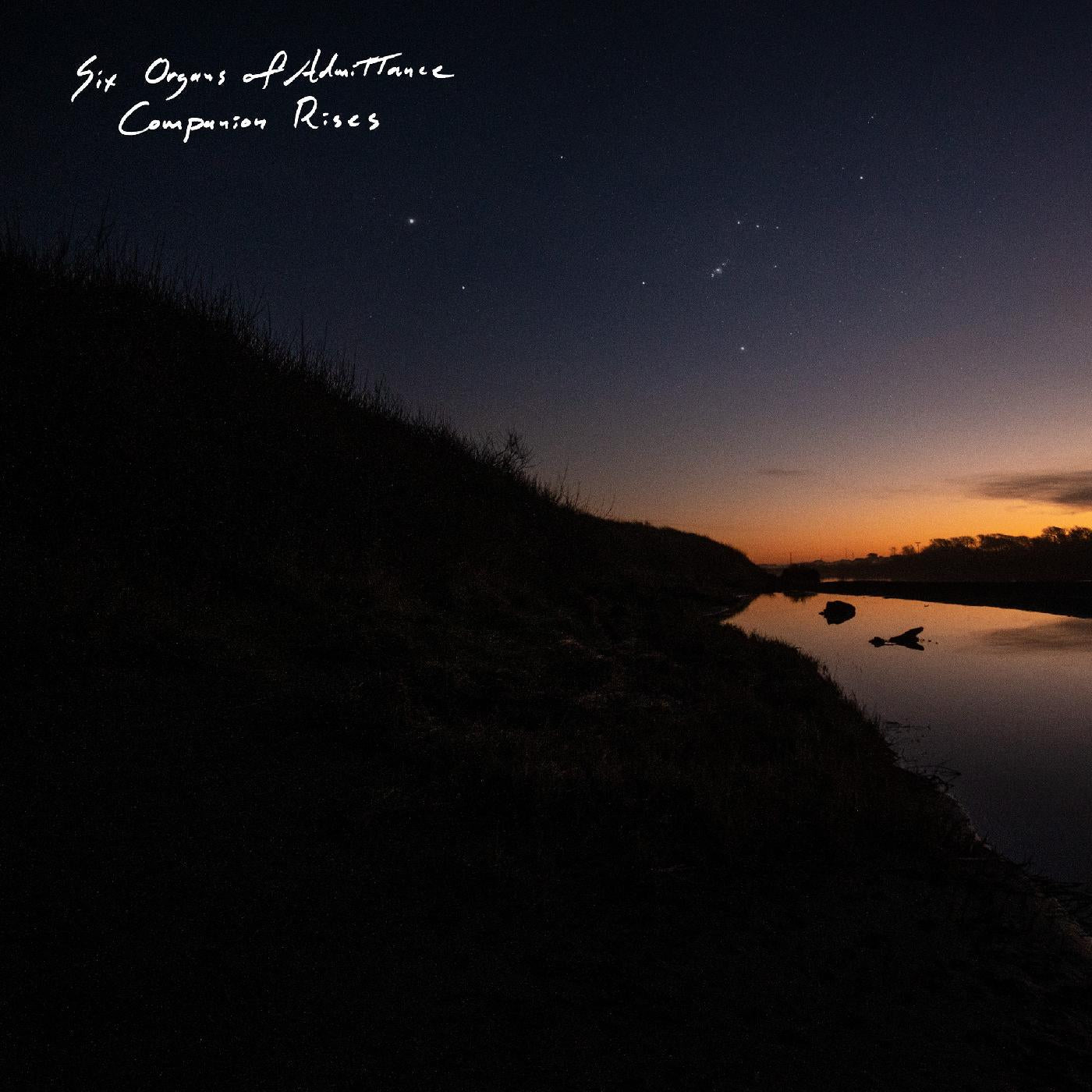 Six Organs of Admittance Companion Rises