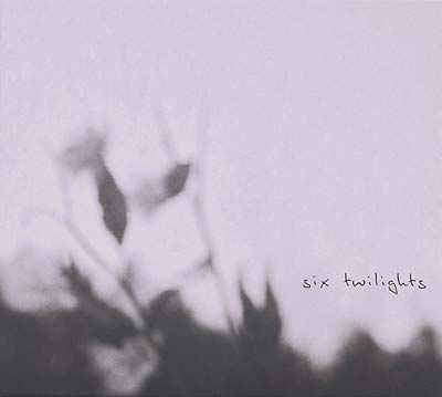 SIX TWILIGHTS Six Twilights