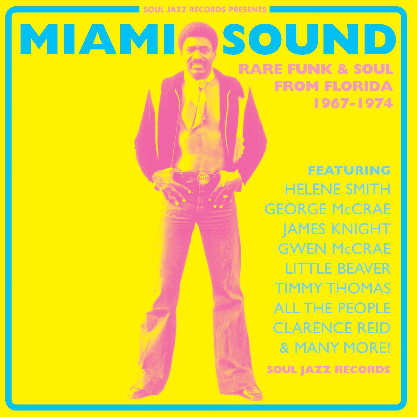 Soul Jazz Records Presents Miami Sound – Rare Funk & Soul From Miami, Florida 1967-74