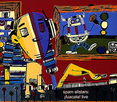 Spam All-Stars ¡Fuacata! Live