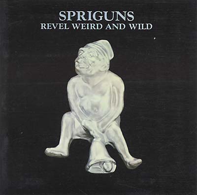 SPRIGUNS Revel Weird and Wild