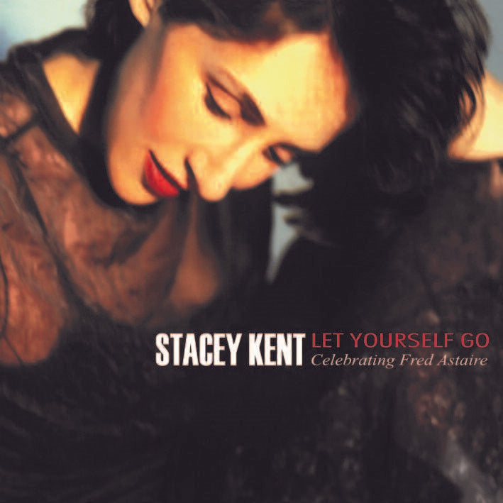 Stacey Kent Let Yourself Go