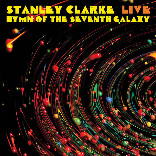 Stanley Clarke Live... Hymn Of The Seventh Galaxy