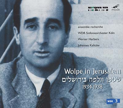 STEFAN WOLPE Wolpe In Jerusalem (1934-1938)