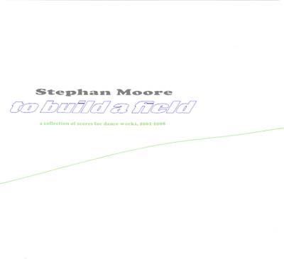 STEPHAN MOORE To Build A Field