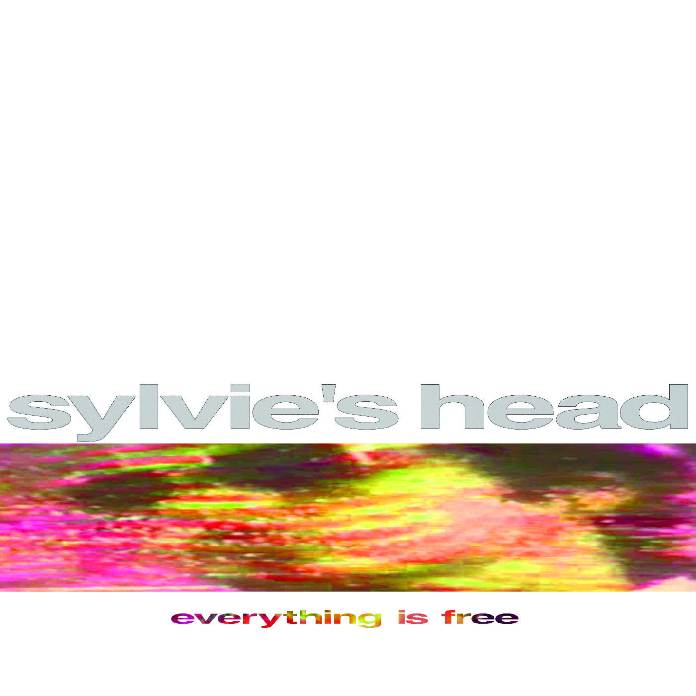 Sylvie'S Head Everything Is Free