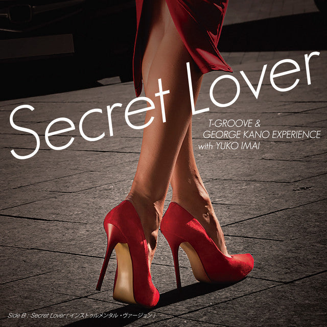 T-Groove & George Kano Experience With Yuko Imai Secret Lover/Secret Lover (Instrumental)