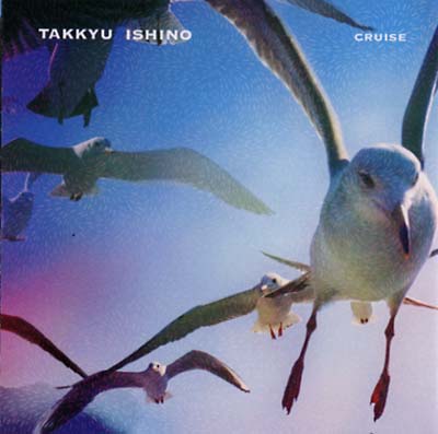 TAKKYU ISHINO Cruise