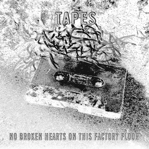 Tapes No Broken Hearts On This Factory Floor
