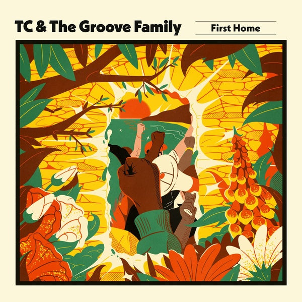 TC & THE GROOVE FAMILY First Home