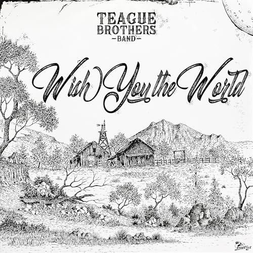 Teague Brothers Band Wish You The World